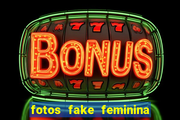 fotos fake feminina no espelho