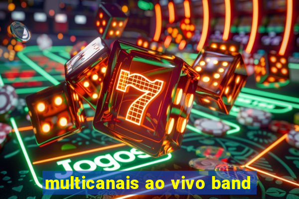 multicanais ao vivo band