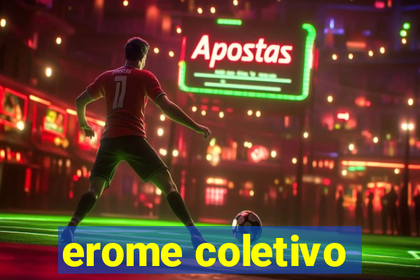 erome coletivo