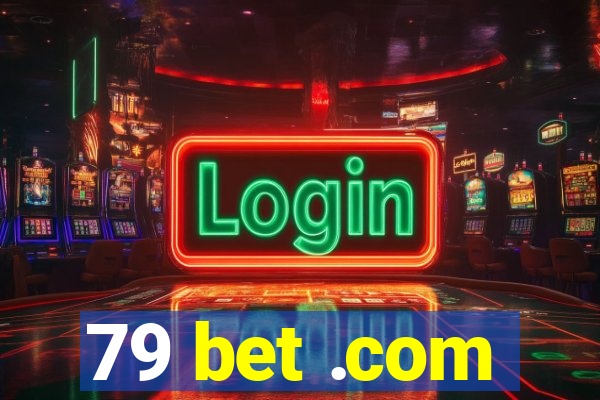 79 bet .com