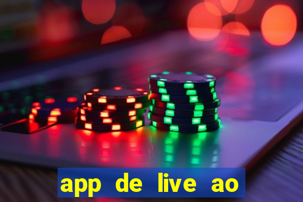 app de live ao vivo 18