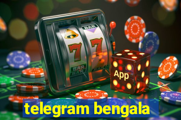 telegram bengala