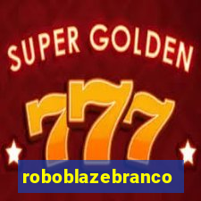 roboblazebranco