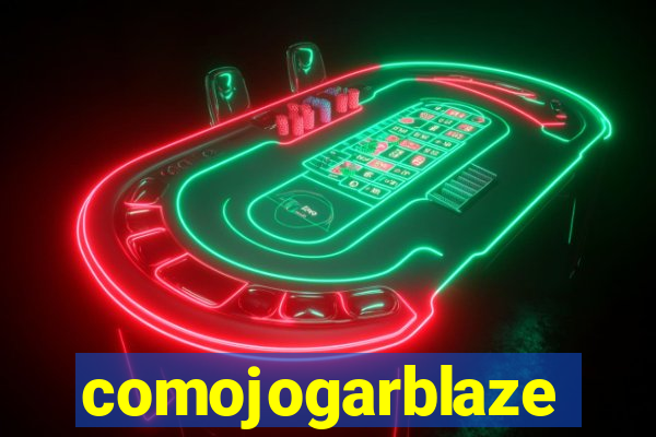 comojogarblaze