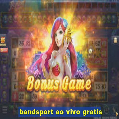 bandsport ao vivo gratis