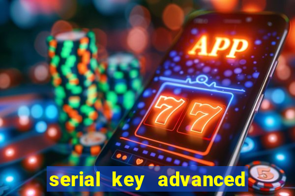 serial key advanced systemcare 17 pro 2024