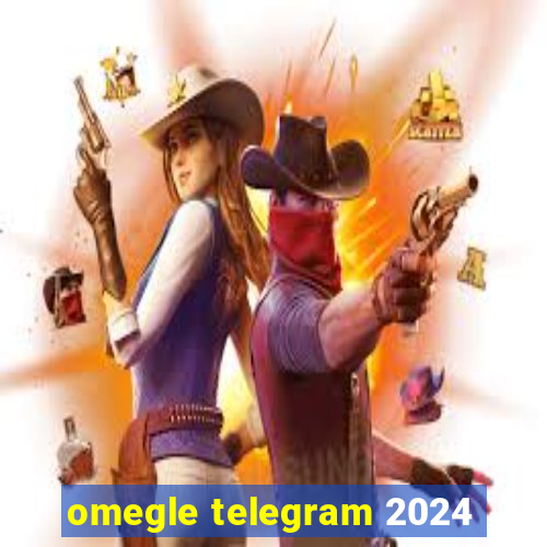 omegle telegram 2024