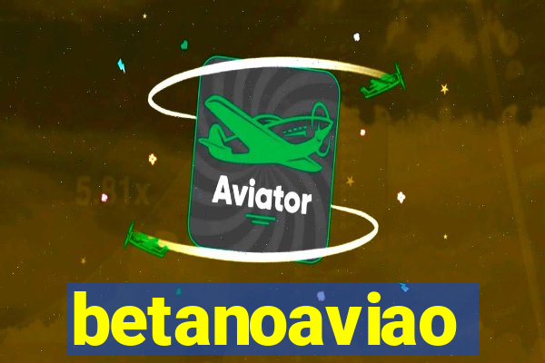 betanoaviao