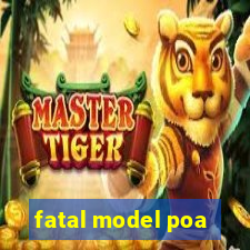 fatal model poa