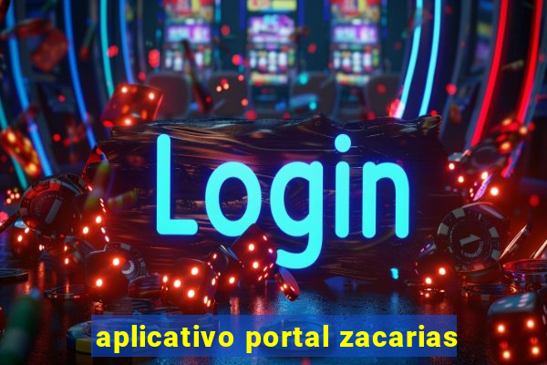 aplicativo portal zacarias