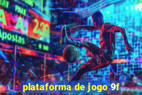 plataforma de jogo 9f