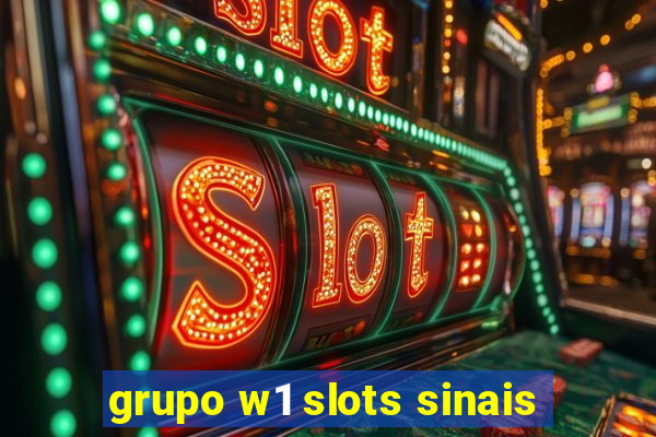 grupo w1 slots sinais