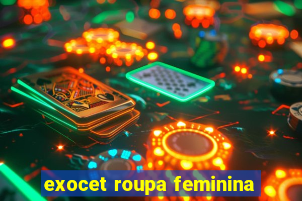 exocet roupa feminina