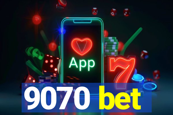 9070 bet