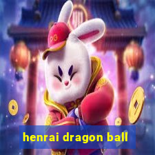 henrai dragon ball