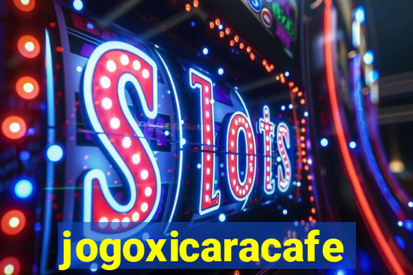 jogoxicaracafe