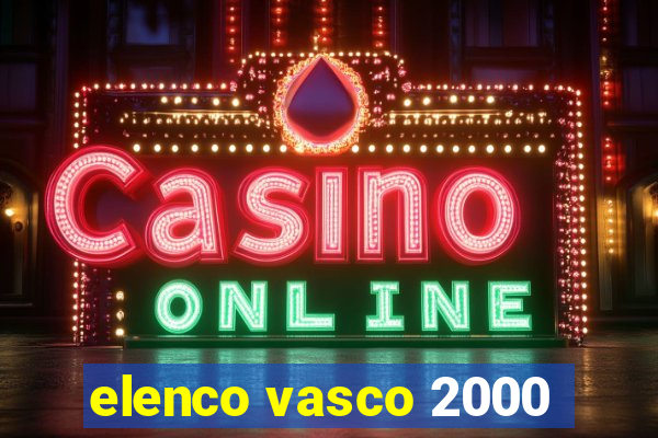 elenco vasco 2000