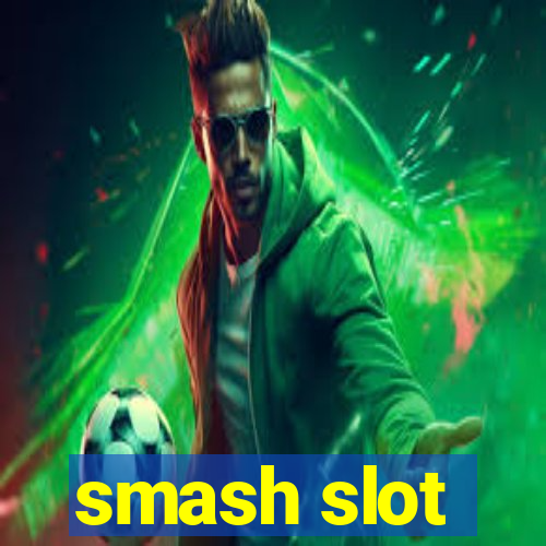 smash slot