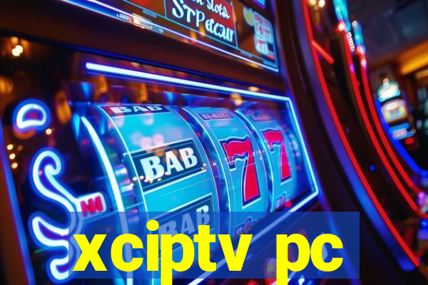 xciptv pc