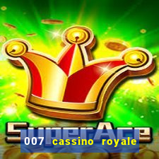 007 cassino royale filme completo dublado