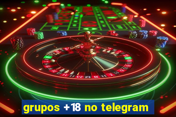 grupos +18 no telegram