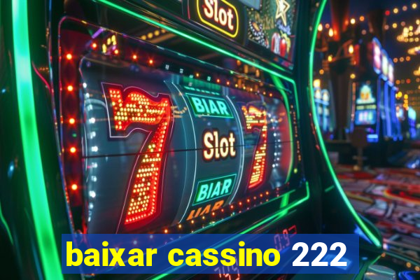 baixar cassino 222