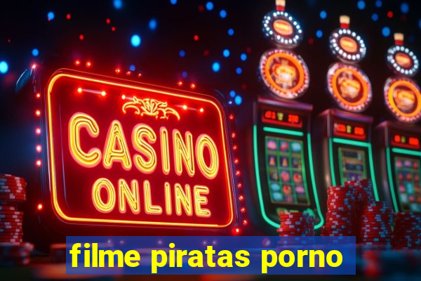 filme piratas porno