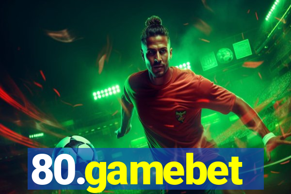 80.gamebet