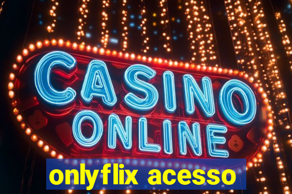 onlyflix acesso