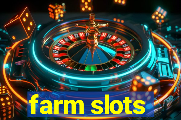 farm slots