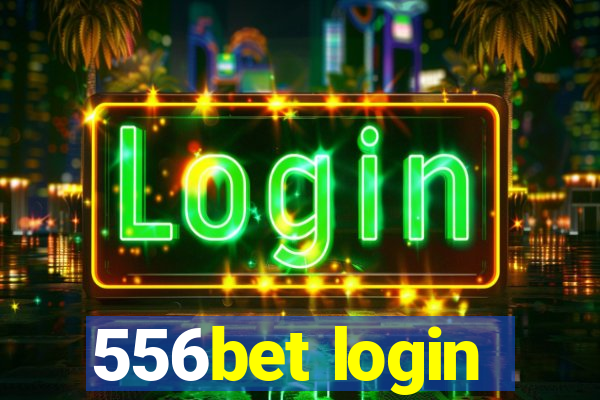 556bet login