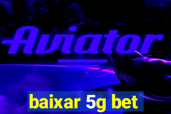 baixar 5g bet