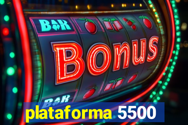 plataforma 5500