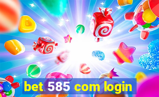 bet 585 com login