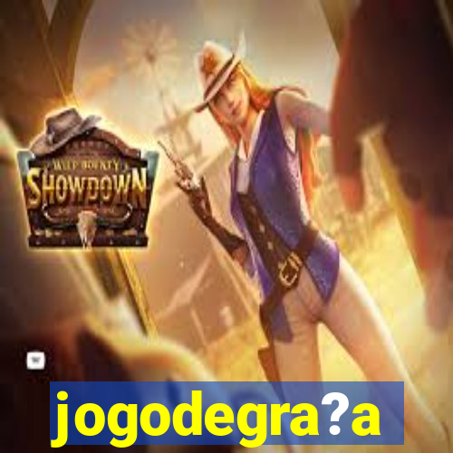 jogodegra?a