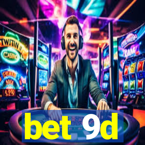 bet 9d