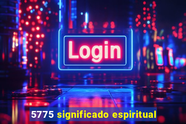 5775 significado espiritual