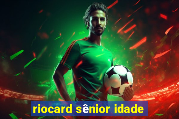 riocard sênior idade