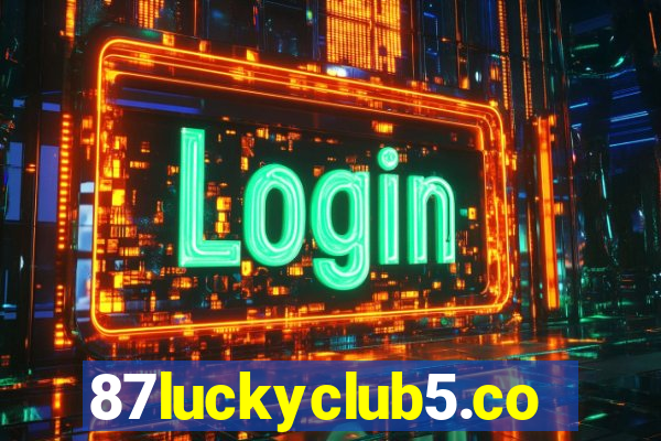 87luckyclub5.com