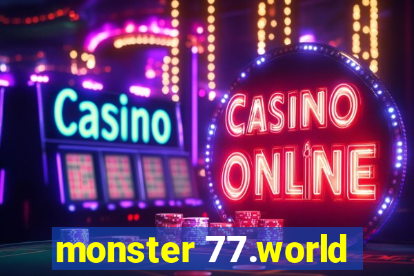 monster 77.world