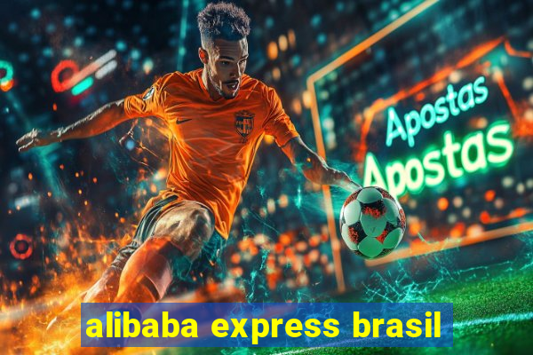 alibaba express brasil