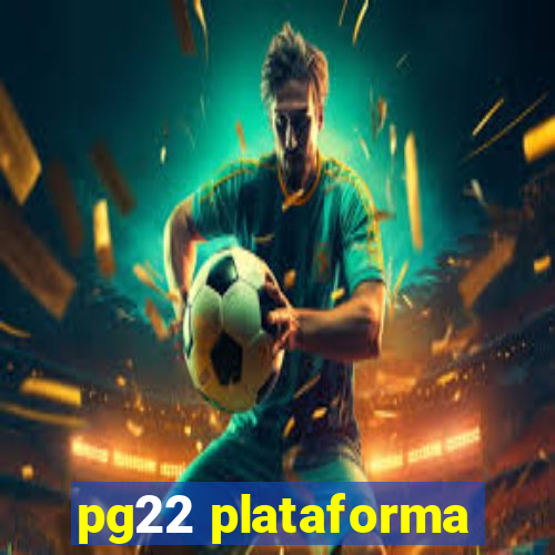 pg22 plataforma