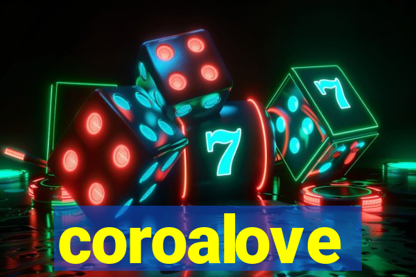 coroalove