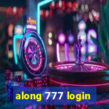 along 777 login