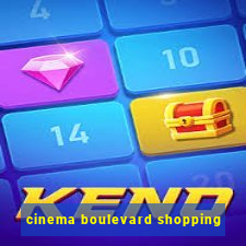 cinema boulevard shopping