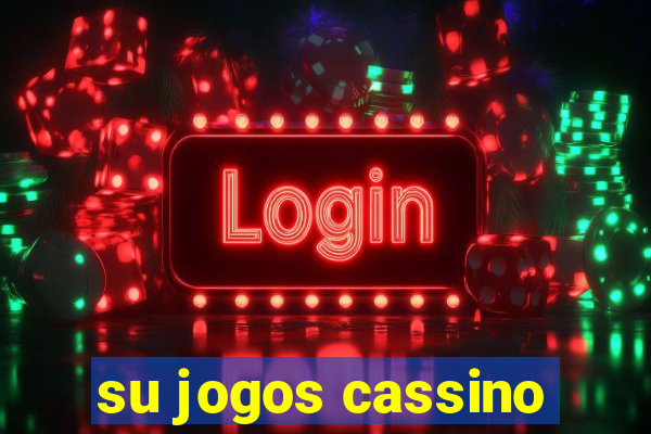 su jogos cassino