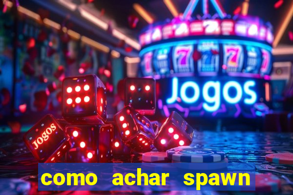 como achar spawn de blaze