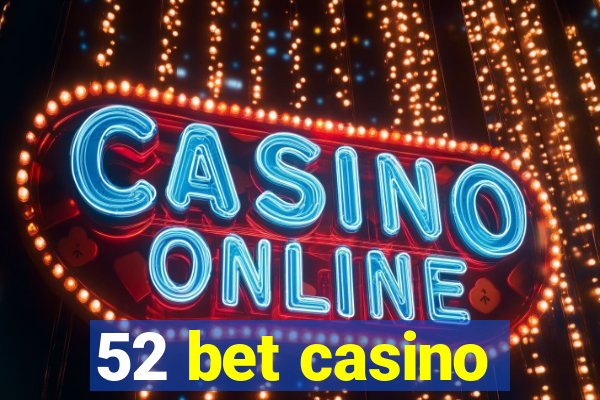 52 bet casino