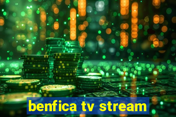 benfica tv stream