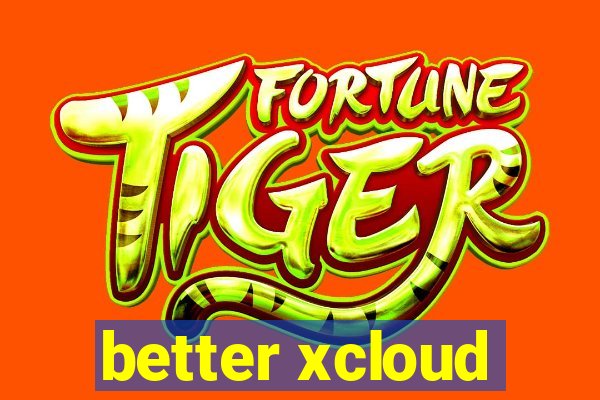 better xcloud